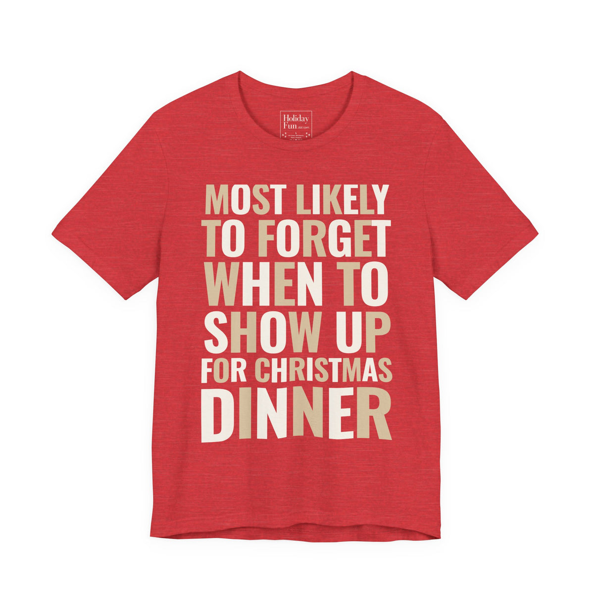 Most Likely To Forget When To Show Up For Christmas Dinner T-shirt product mockup