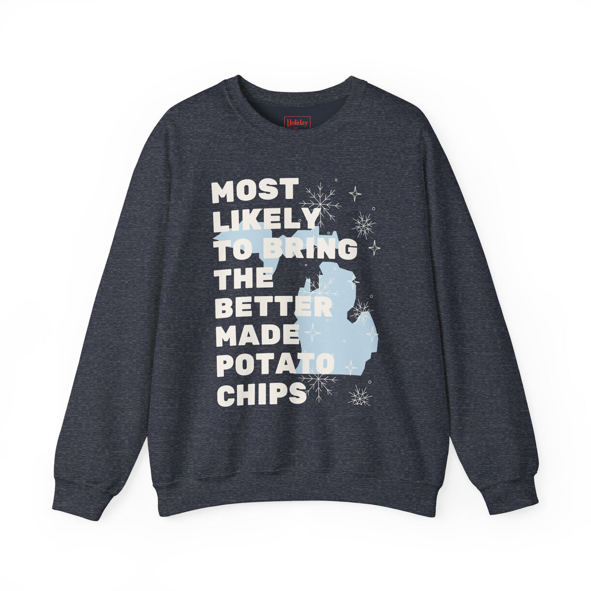 Most Likely to Bring the Better Made Potato Chips Crewneck Sweatshirt