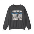 I'm Not Saying That I'm Santa Claus Crewneck Sweatshirt