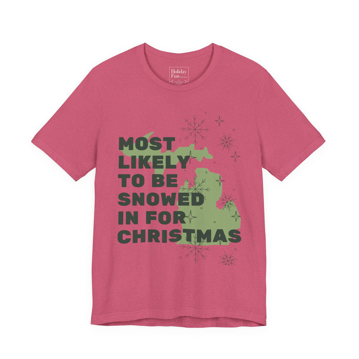 Most Likely To Be Snowed In For Christmas T Shirt by Holiday Fun