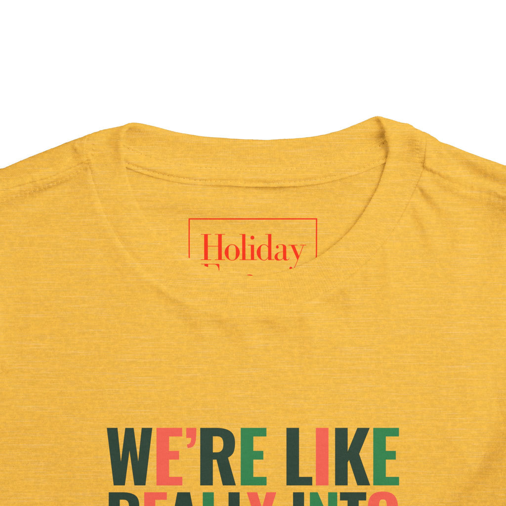 Toddler We're, Like, Really Into Christmas T Shirt