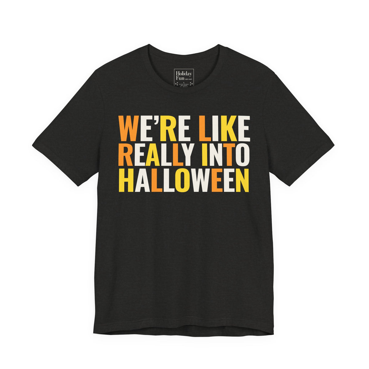 We're Like Really Into Halloween T-shirt product mockup