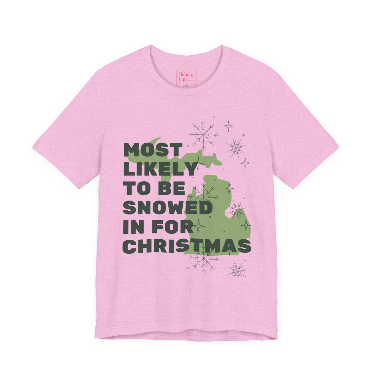 Most Likely To Be Snowed In For Christmas T Shirt by Holiday Fun