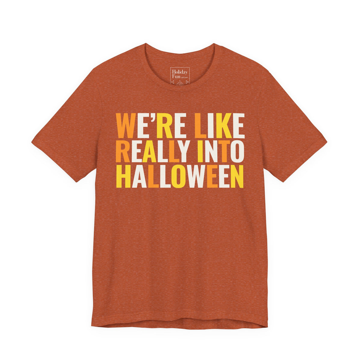 We're Like Really Into Halloween T-shirt product mockup