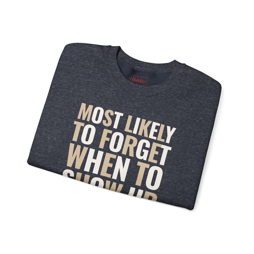 Most Likely to Show Up Late for Christmas Dinner Crewneck Sweatshirt