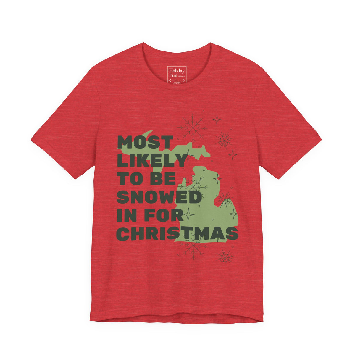 Most Likely To Be Snowed In For Christmas T Shirt by Holiday Fun
