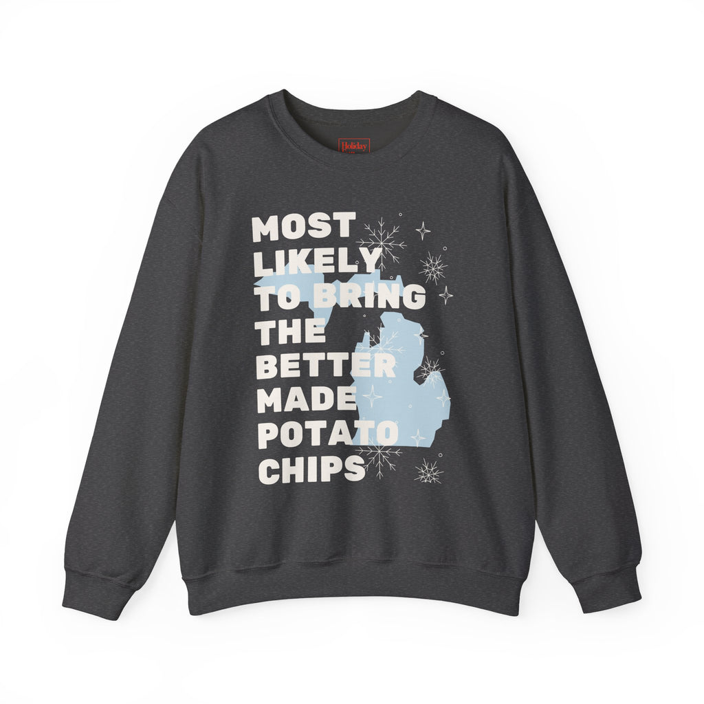 Most Likely to Bring the Better Made Potato Chips Crewneck Sweatshirt