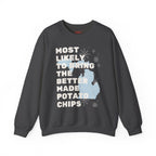 Most Likely to Bring the Better Made Potato Chips Crewneck Sweatshirt