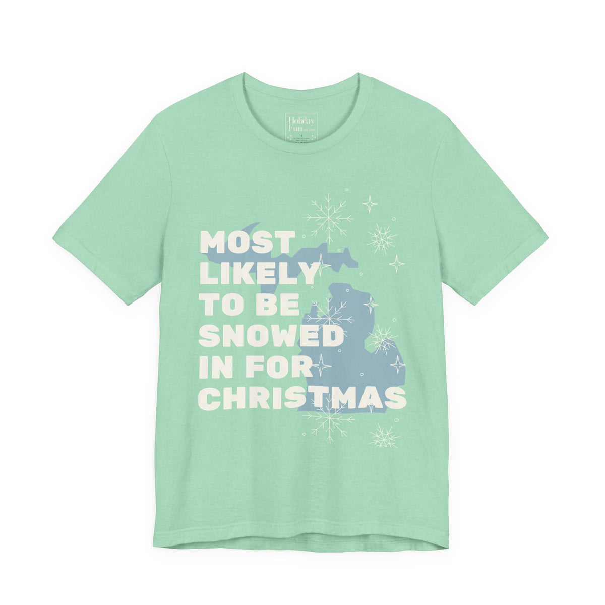 Most Likely To Be Snowed In For Christmas T Shirt by Holiday Fun