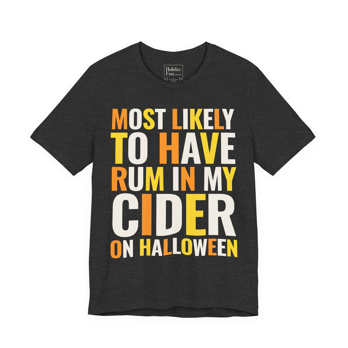 Most Likely To Have Rum In My Cider On Halloween T Shirt