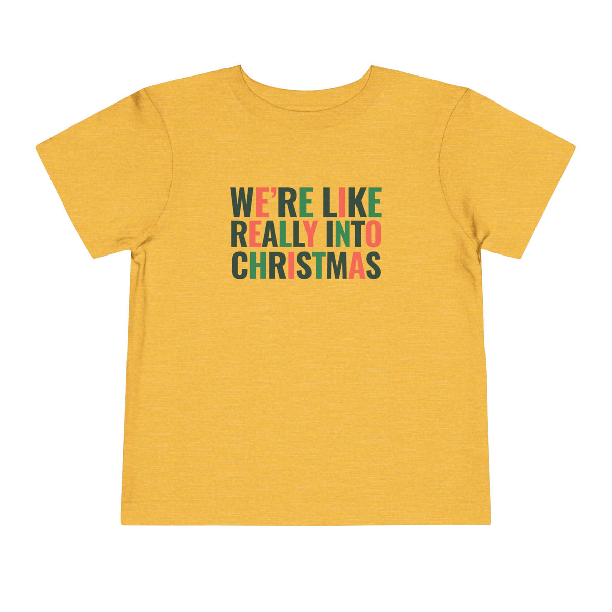 Toddler We're, Like, Really Into Christmas T Shirt
