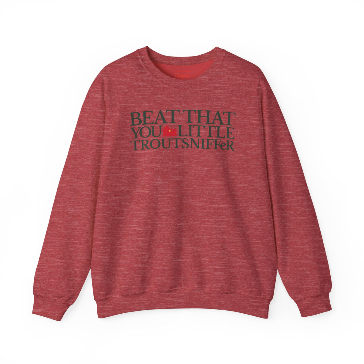 Beat That, You Little Troutsniffer Crewneck Sweatshirt