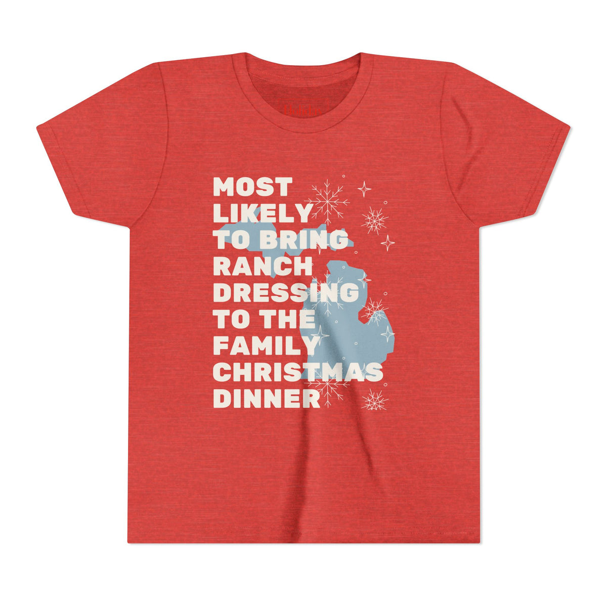 Youth Most Likely To Bring Ranch Dressing To Family Christmas Dinner T-Shirt