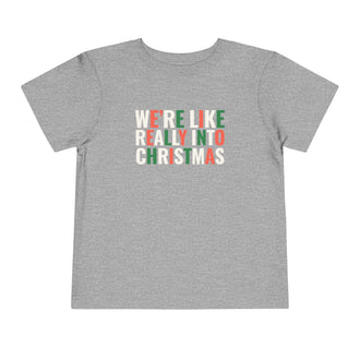 Toddler We're, Like, Really Into Christmas T Shirt