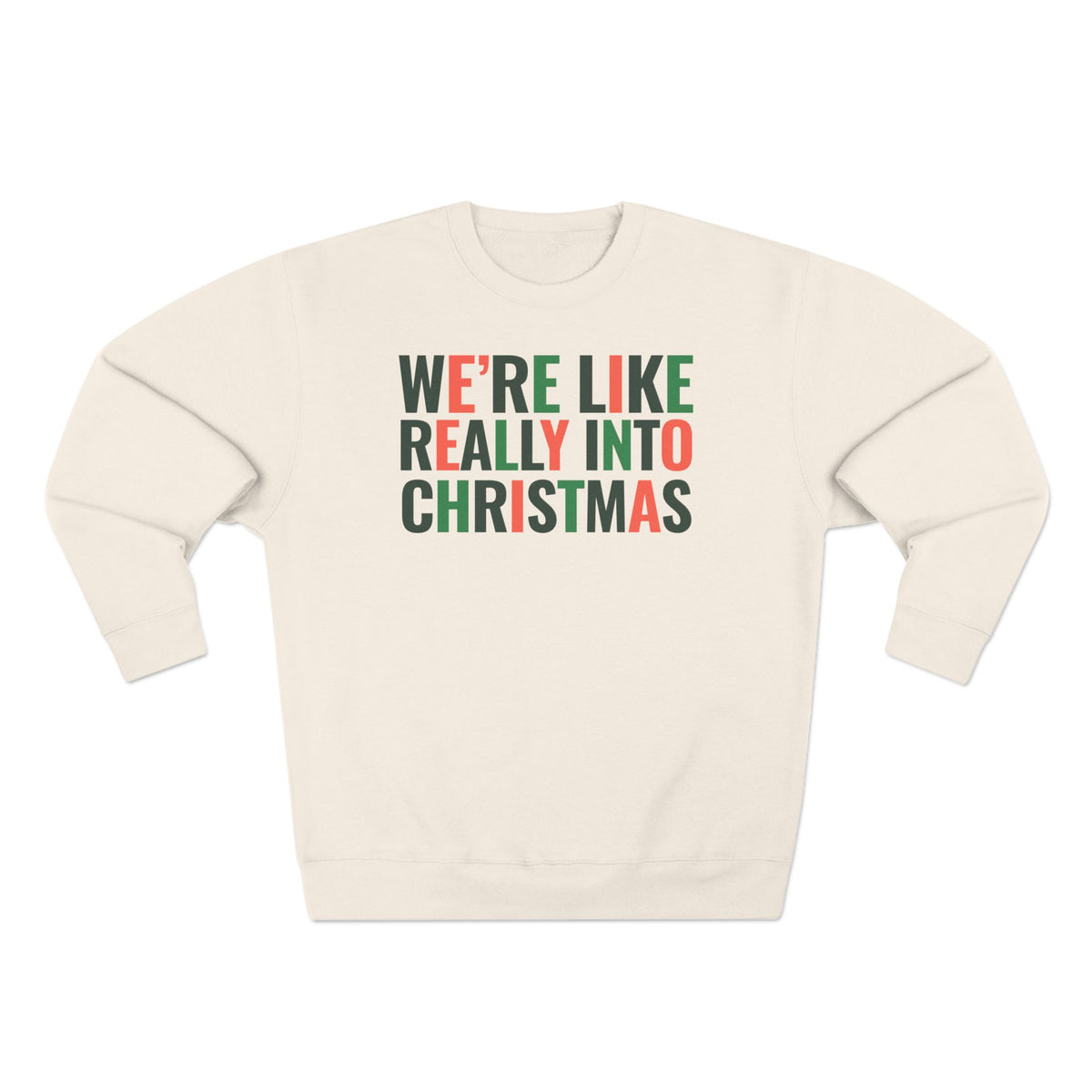 We're Like Really Into Christmas Sweatshirt