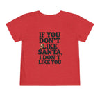 Toddler If You Don't Like Santa, I Don't Like You T Shirt – Holiday Fun product photo