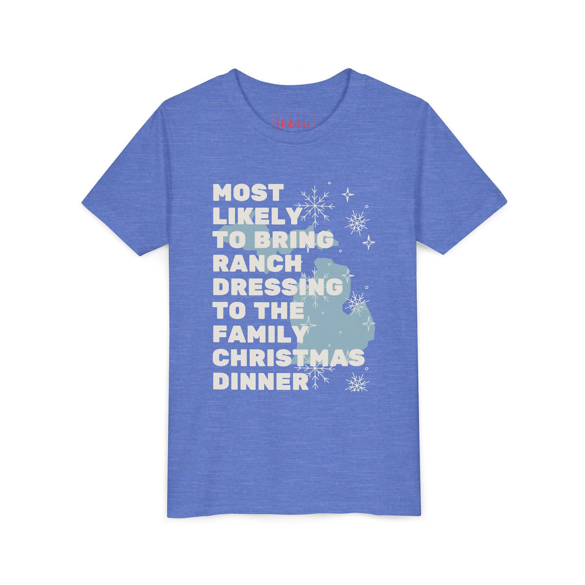 Youth Most Likely To Bring Ranch Dressing To Family Christmas Dinner T-Shirt