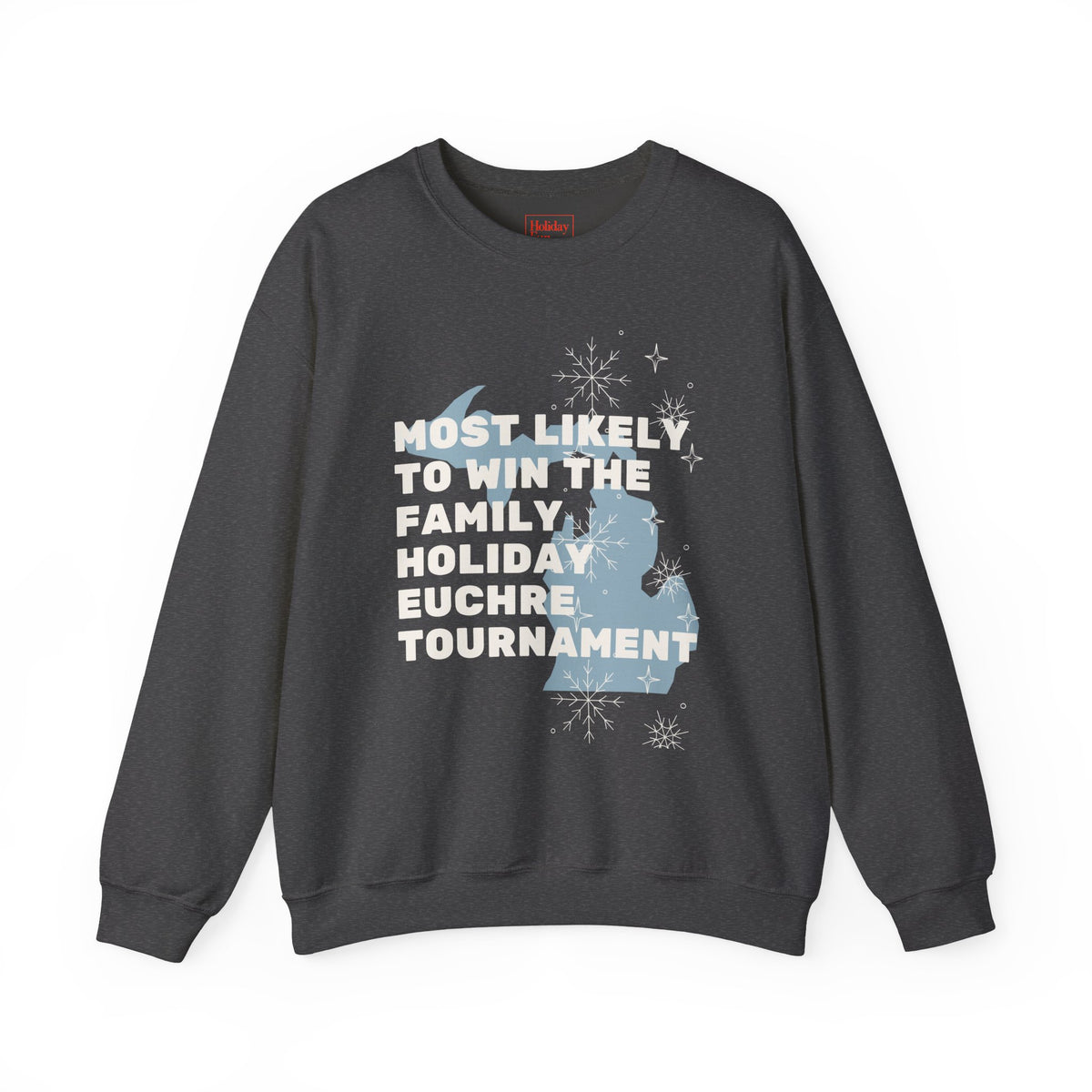 Most Likely to Win the Family Euchre Tournament Crewneck Sweatshirt