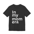 In My Mom Era T-Shirt, shirt color and fit view 5