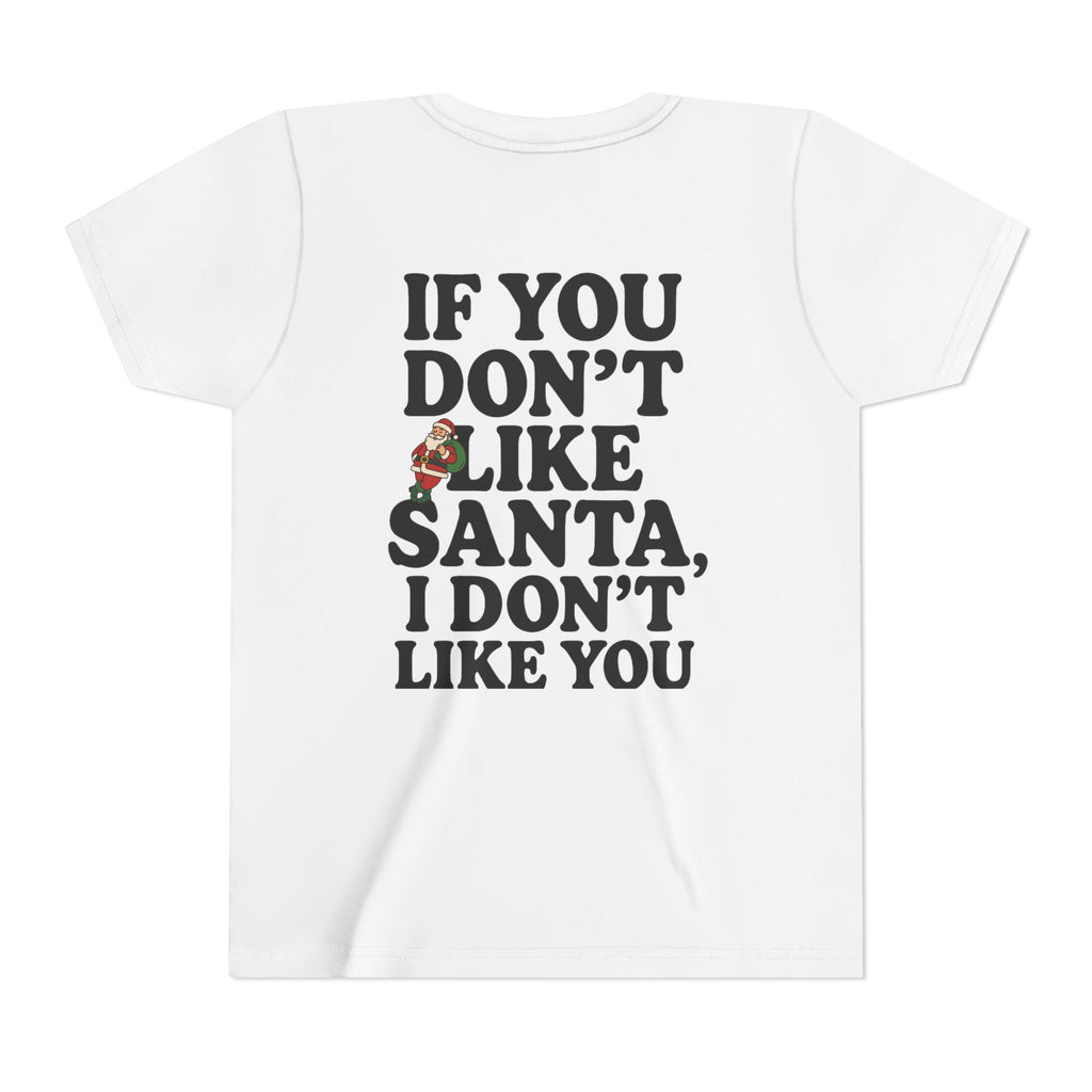 If You Don't Like Santa, I Don't Like You Youth Tee by Holiday Fun, alternate product view 4