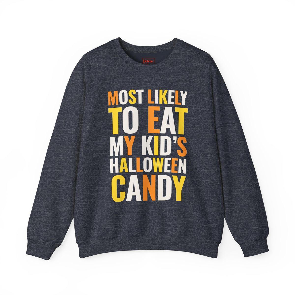 Most Likely to Eat My Kid's Halloween Candy Crewneck Sweatshirt