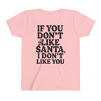 Youth If You Don't Like Santa, I Don't Like You Tee, youth shirt color and fit view 6