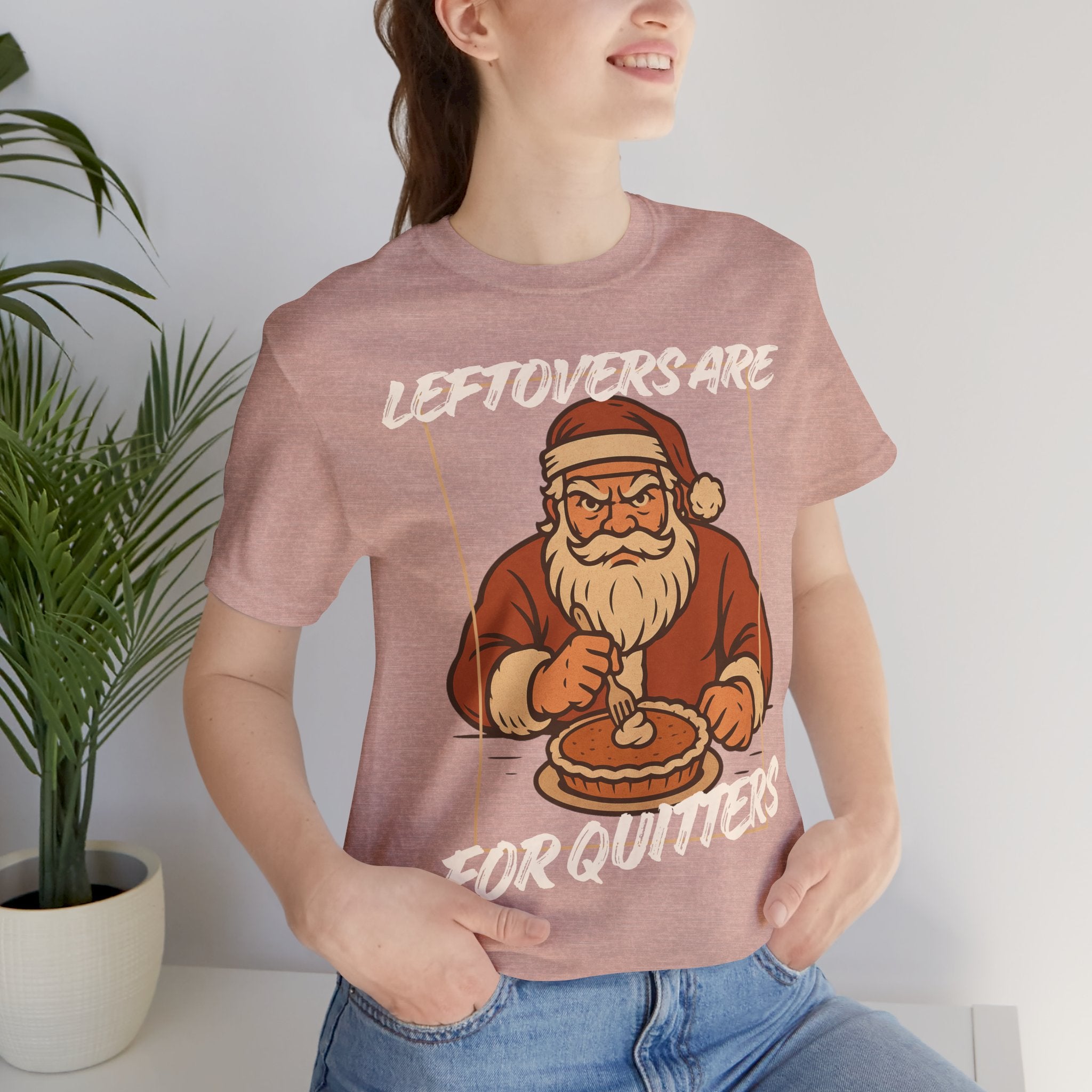Leftovers Are For Quitters T-Shirt, shirt color and fit view 8