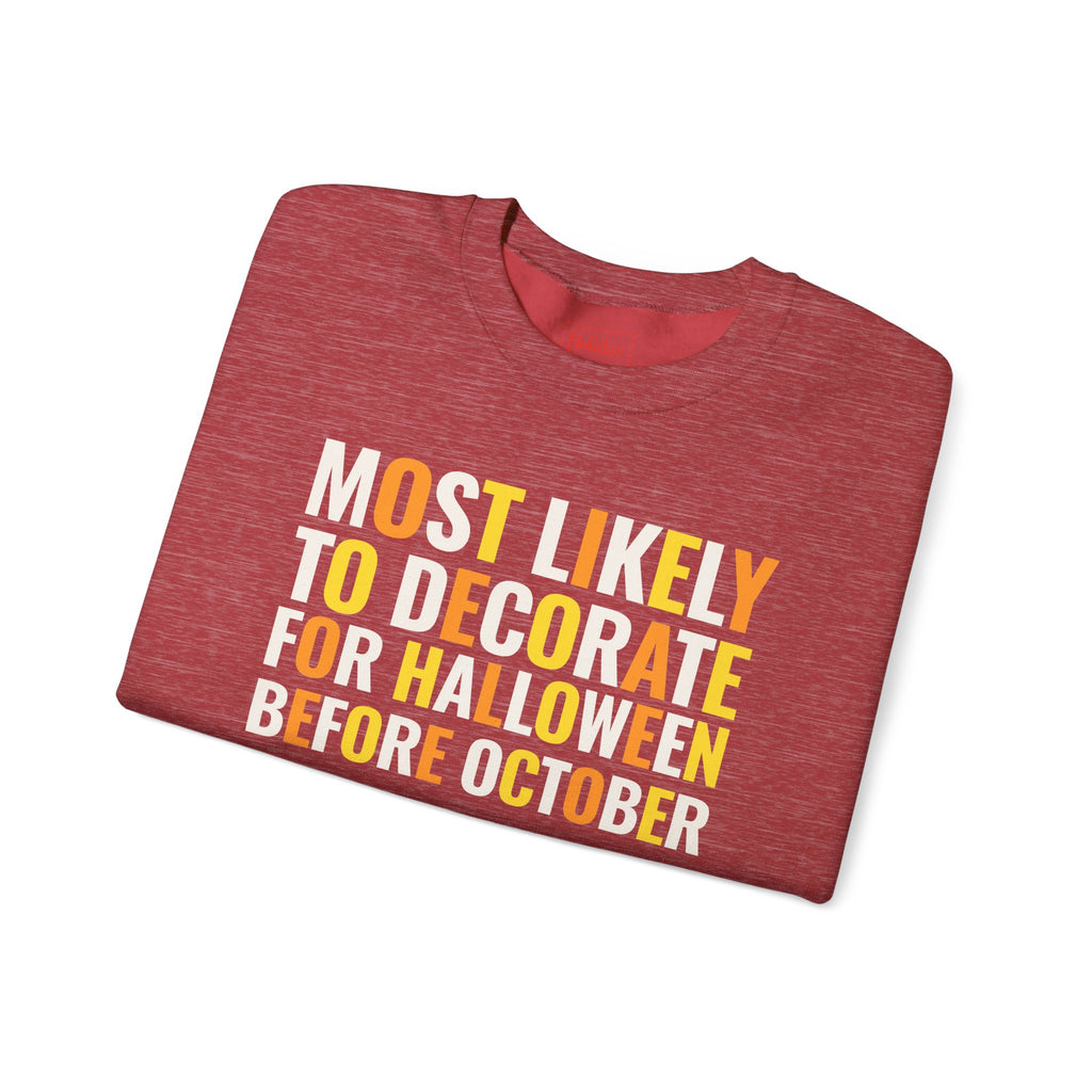 Most Likely to Decorate for Halloween Before October Crewneck Sweatshirt