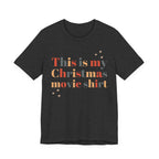 This Is My Christmas Movie T-Shirt, shirt color and fit view 3