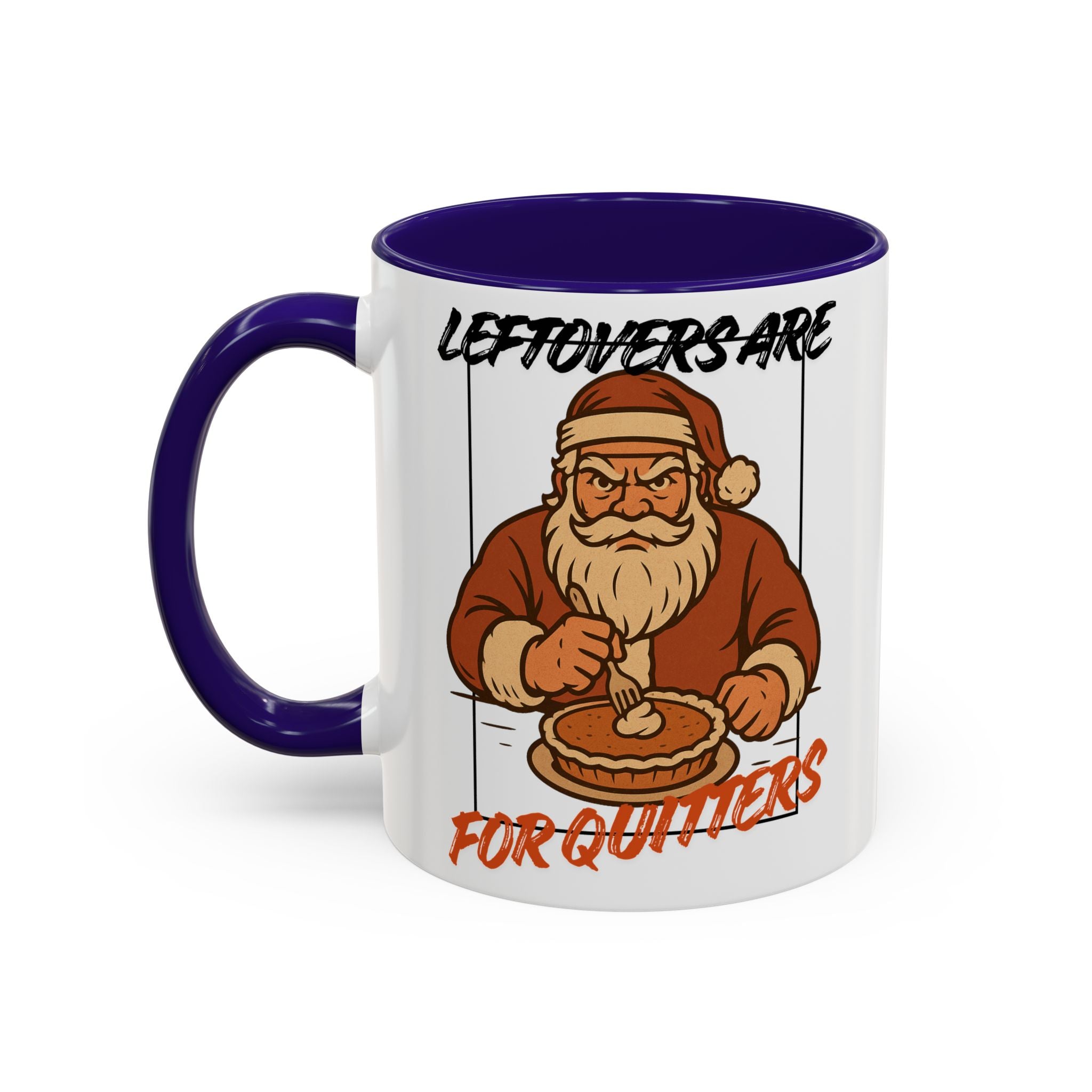 Leftovers Are For Quitters Coffee Mug (11oz) by Holiday Fun, alternate product view 4