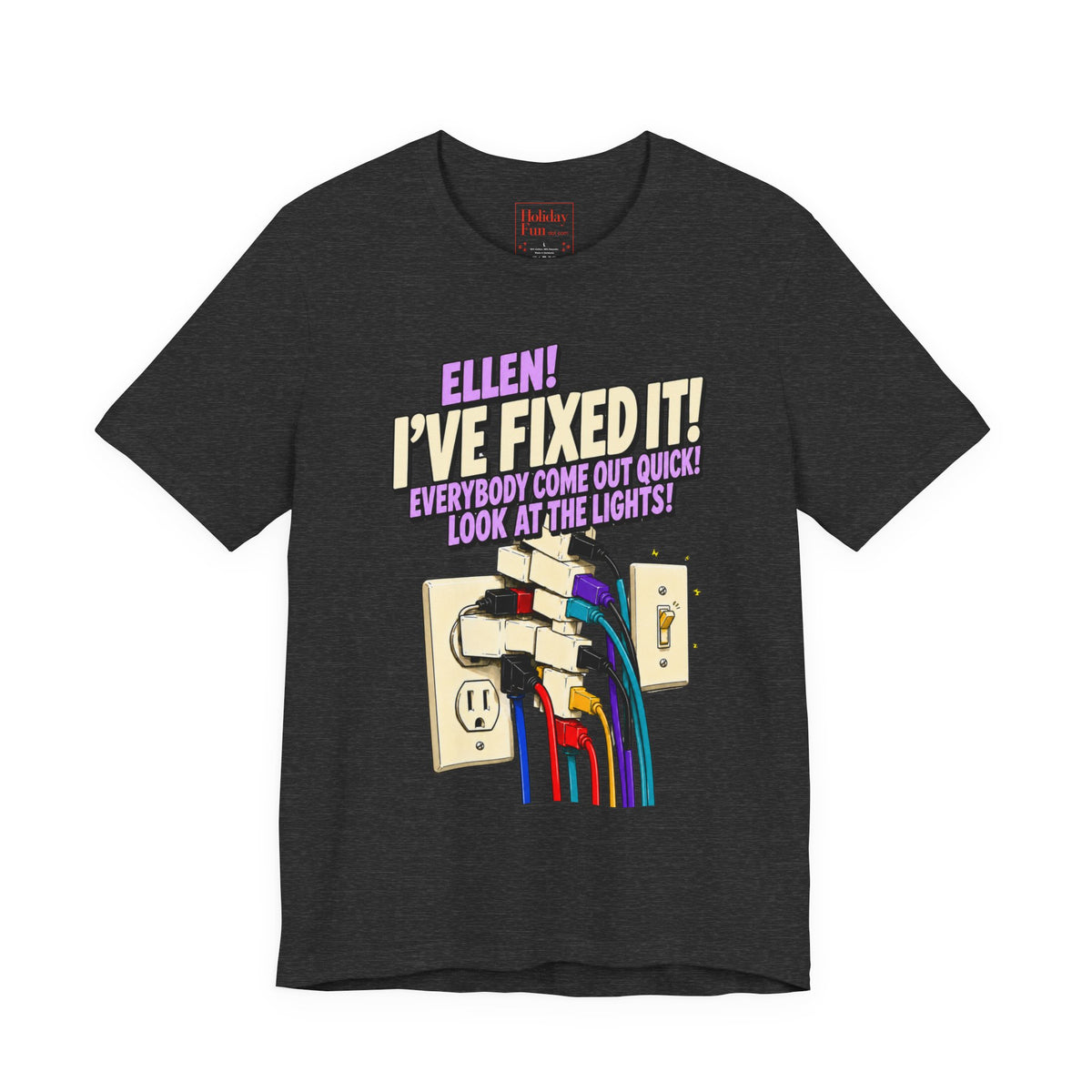 "Ellen! I’ve Fixed It!" Funny Christmas Vacation T-Shirt – Holiday Fun product photo