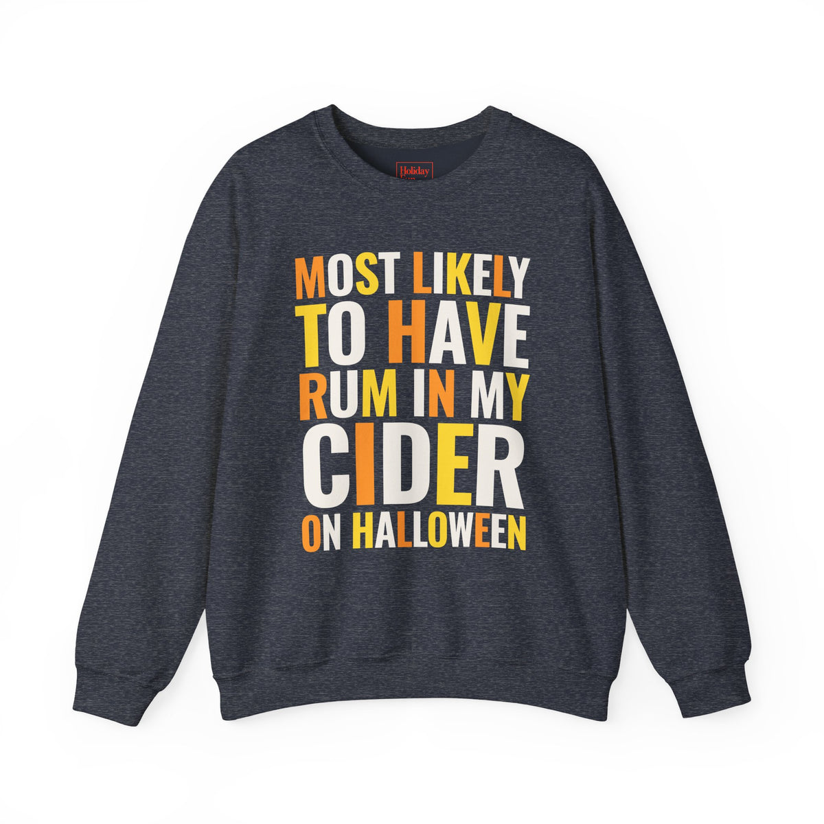 Most Likely to Have Rum in My Cider on Halloween Crewneck Sweatshirt