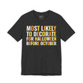 Most Likely To Decorate For Halloween Before October T-shirt product mockup