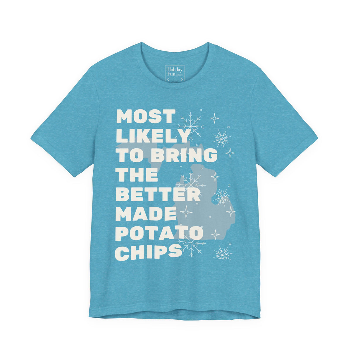 Most Likely To Bring Better Made Potato Chips Christmas T Shirt by Holiday Fun