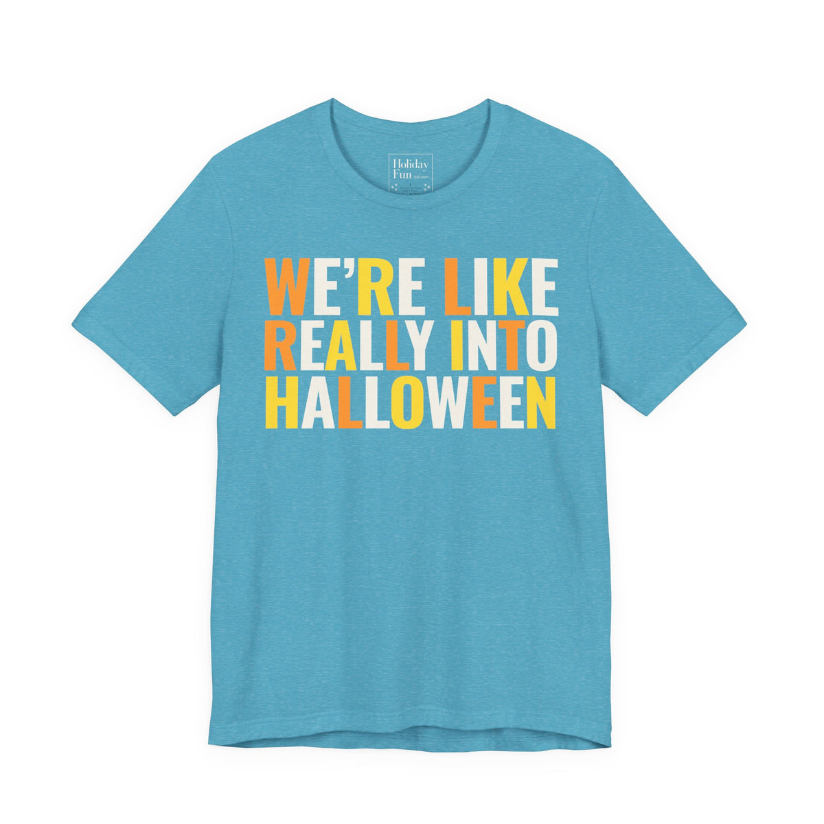 We're Like Really Into Halloween T-shirt product mockup