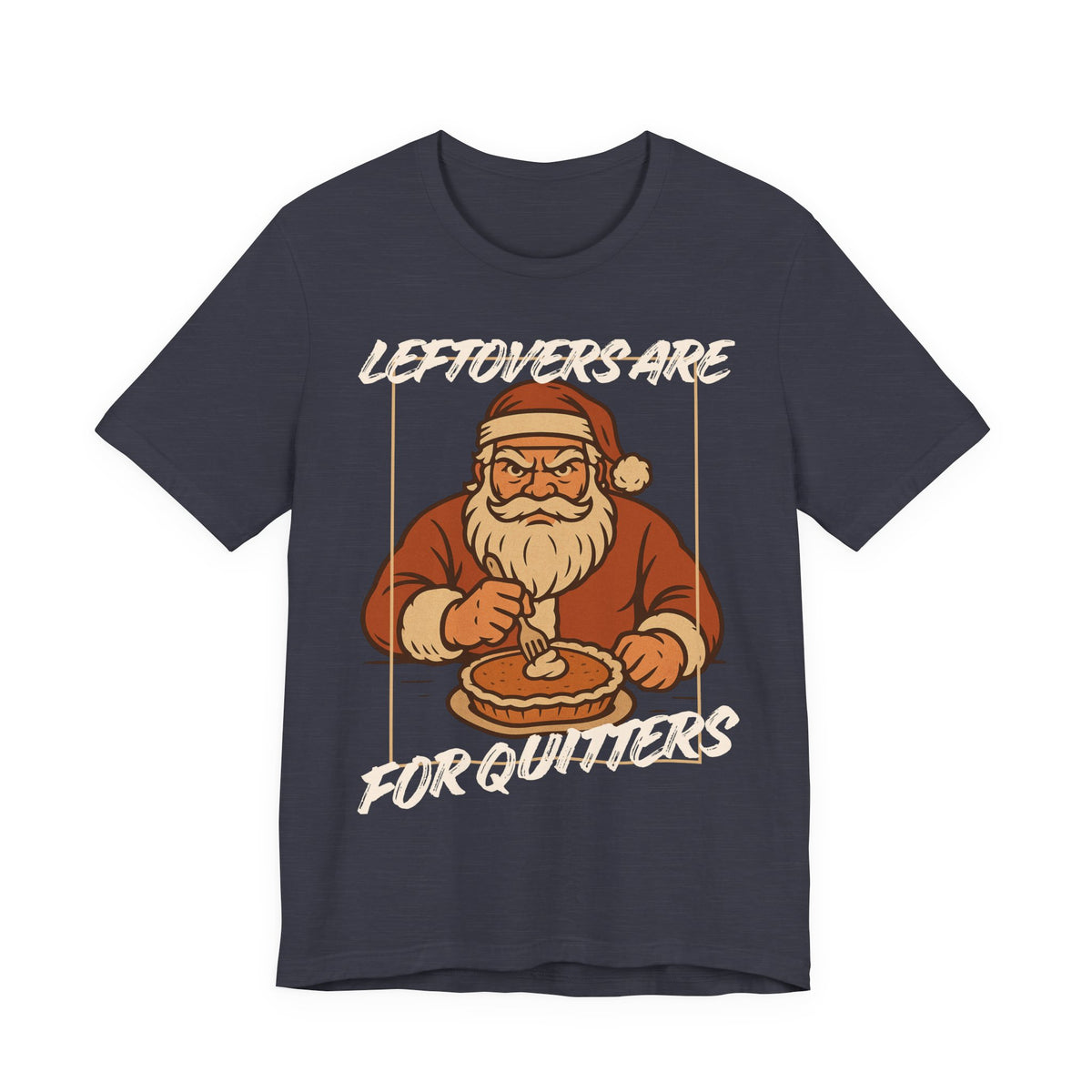 Leftovers Are For Quitters T-Shirt, shirt color and fit view 6