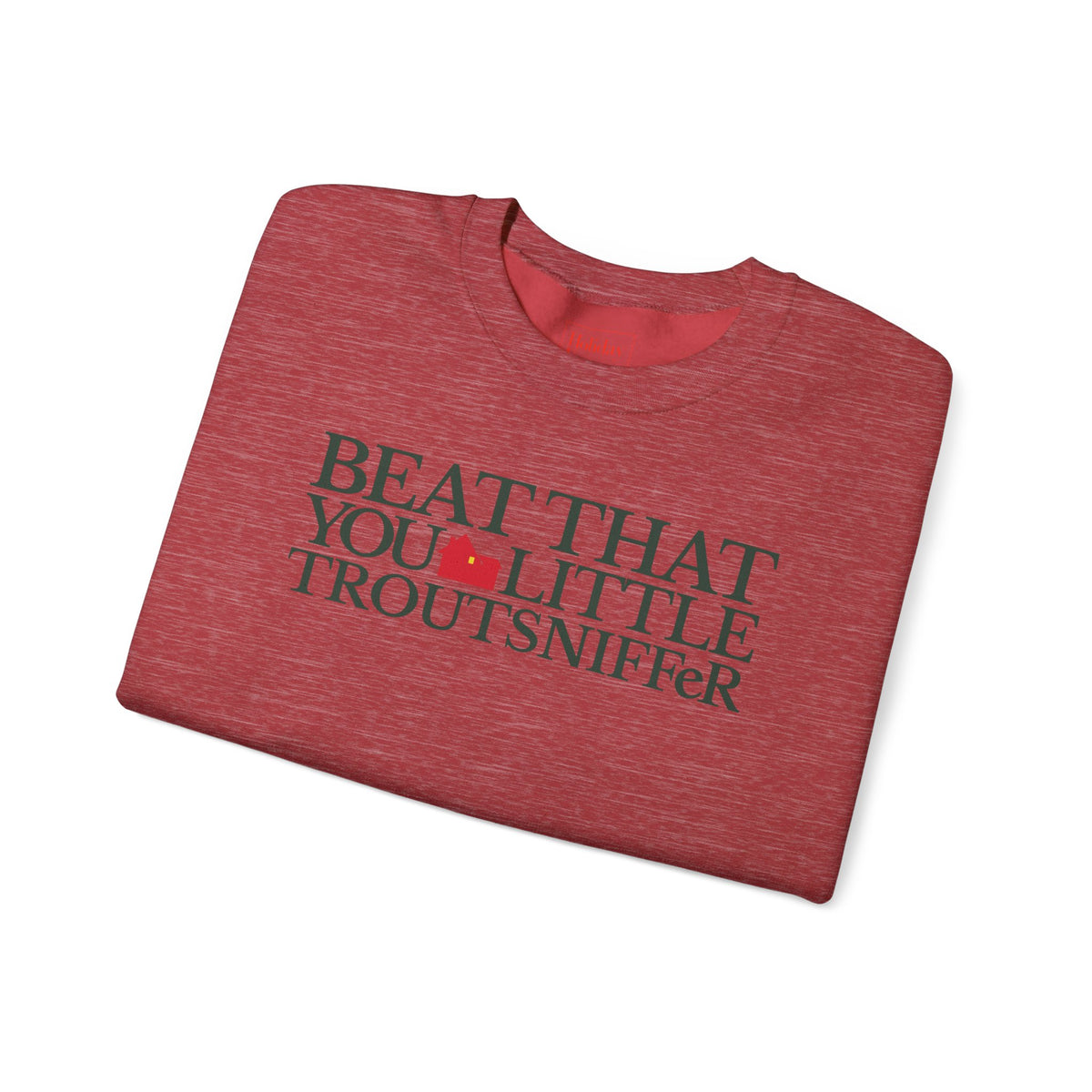 Beat That, You Little Troutsniffer Crewneck Sweatshirt