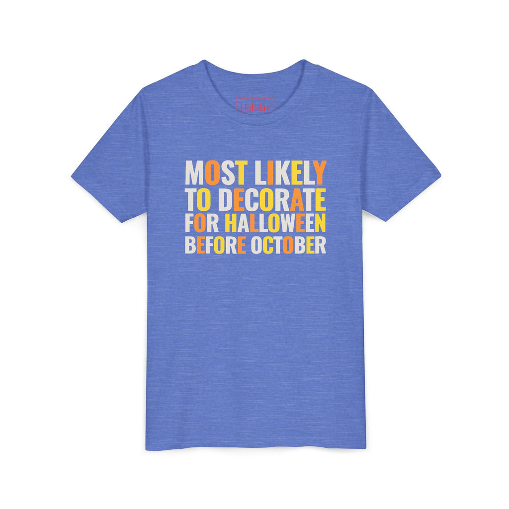 Youth Most Likely To Decorate For Halloween Before October T-Shirt
