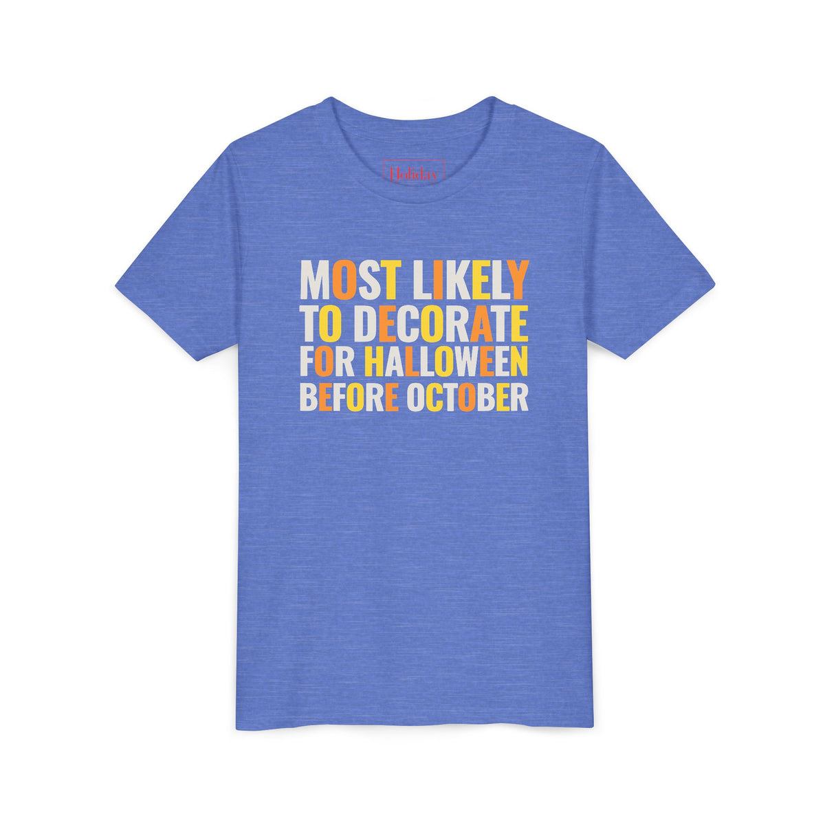 Youth Most Likely To Decorate For Halloween Before October T-Shirt
