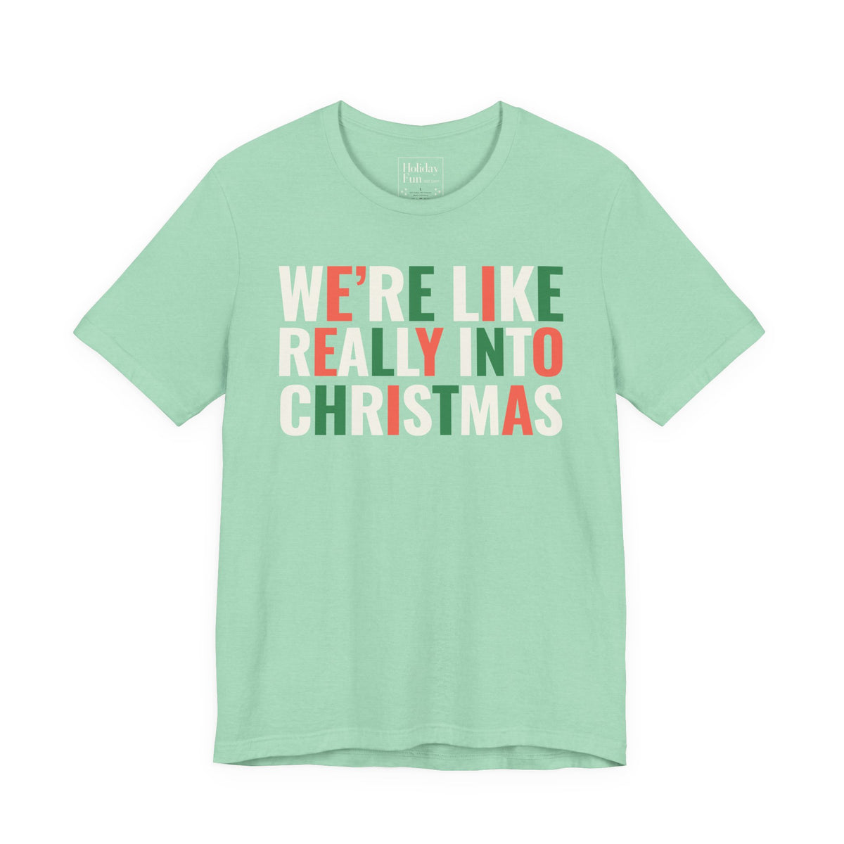 We're Like Really Into Christmas T Shirt