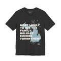 Most Likely To Win The Family Euchre Tournament Christmas T Shirt by Holiday Fun