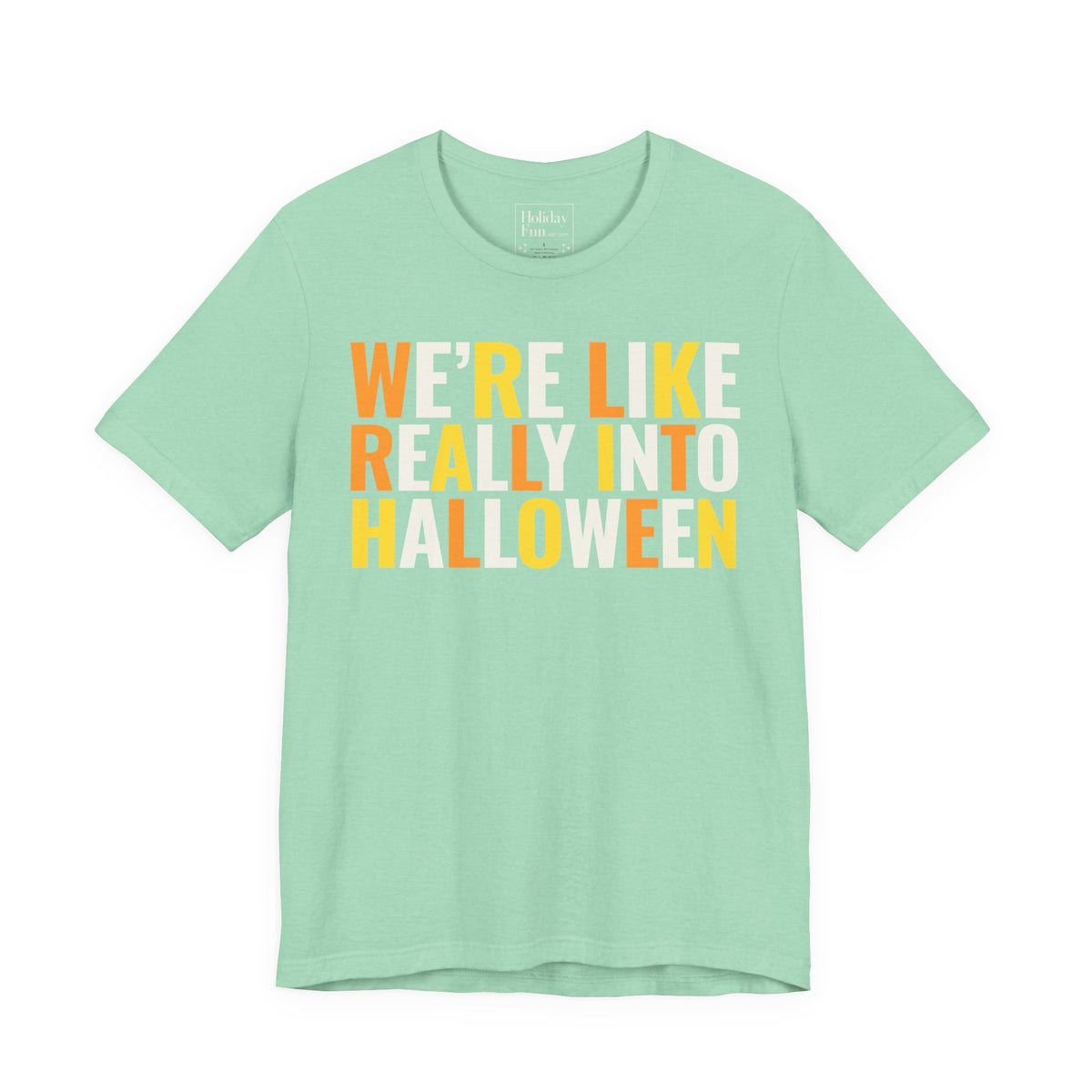 We're Like Really Into Halloween T-shirt product mockup