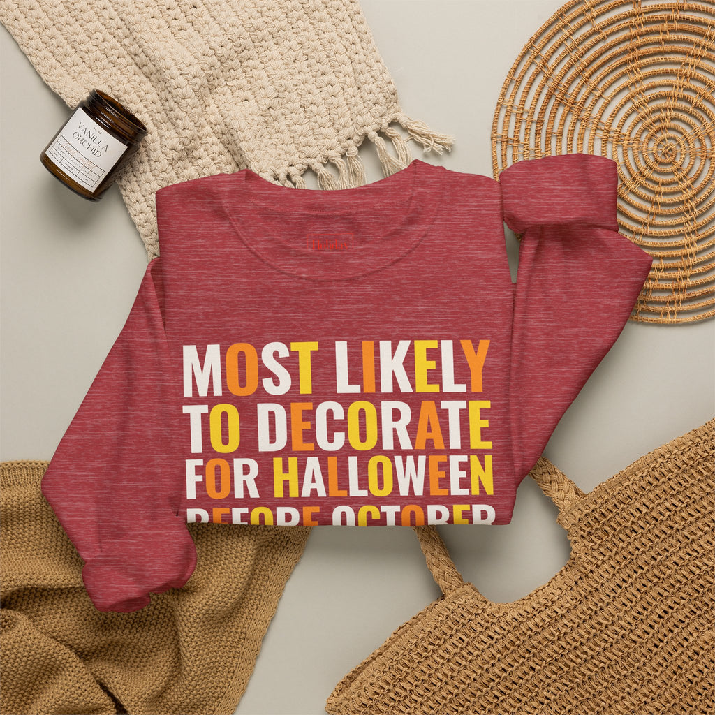 Most Likely to Decorate for Halloween Before October Crewneck Sweatshirt