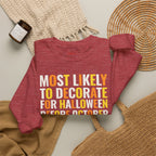 Most Likely to Decorate for Halloween Before October Crewneck Sweatshirt