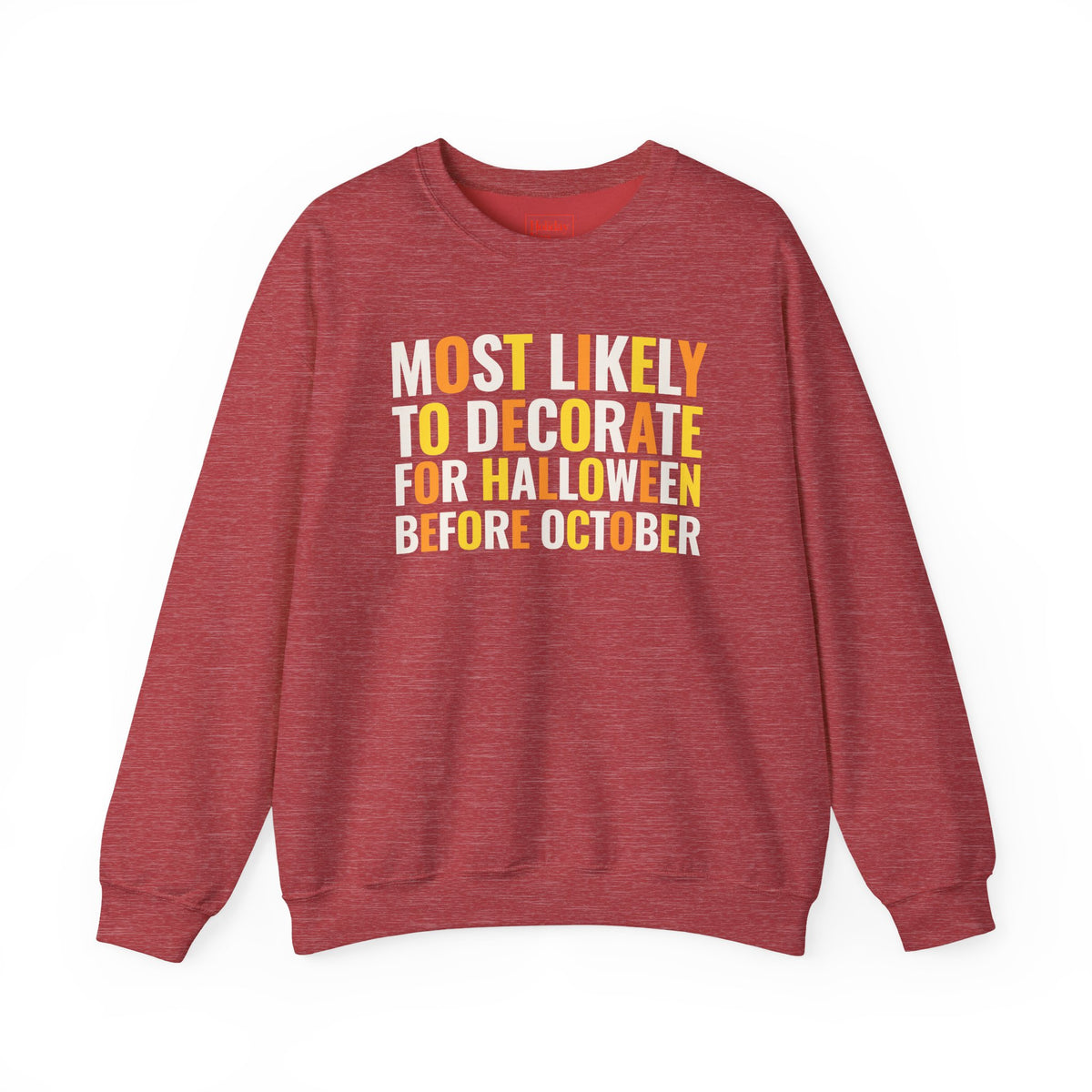 Most Likely to Decorate for Halloween Before October Crewneck Sweatshirt