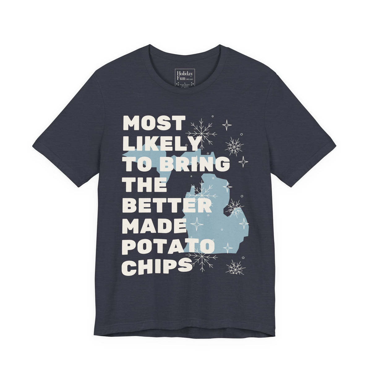 Most Likely To Bring Better Made Potato Chips Christmas T Shirt by Holiday Fun