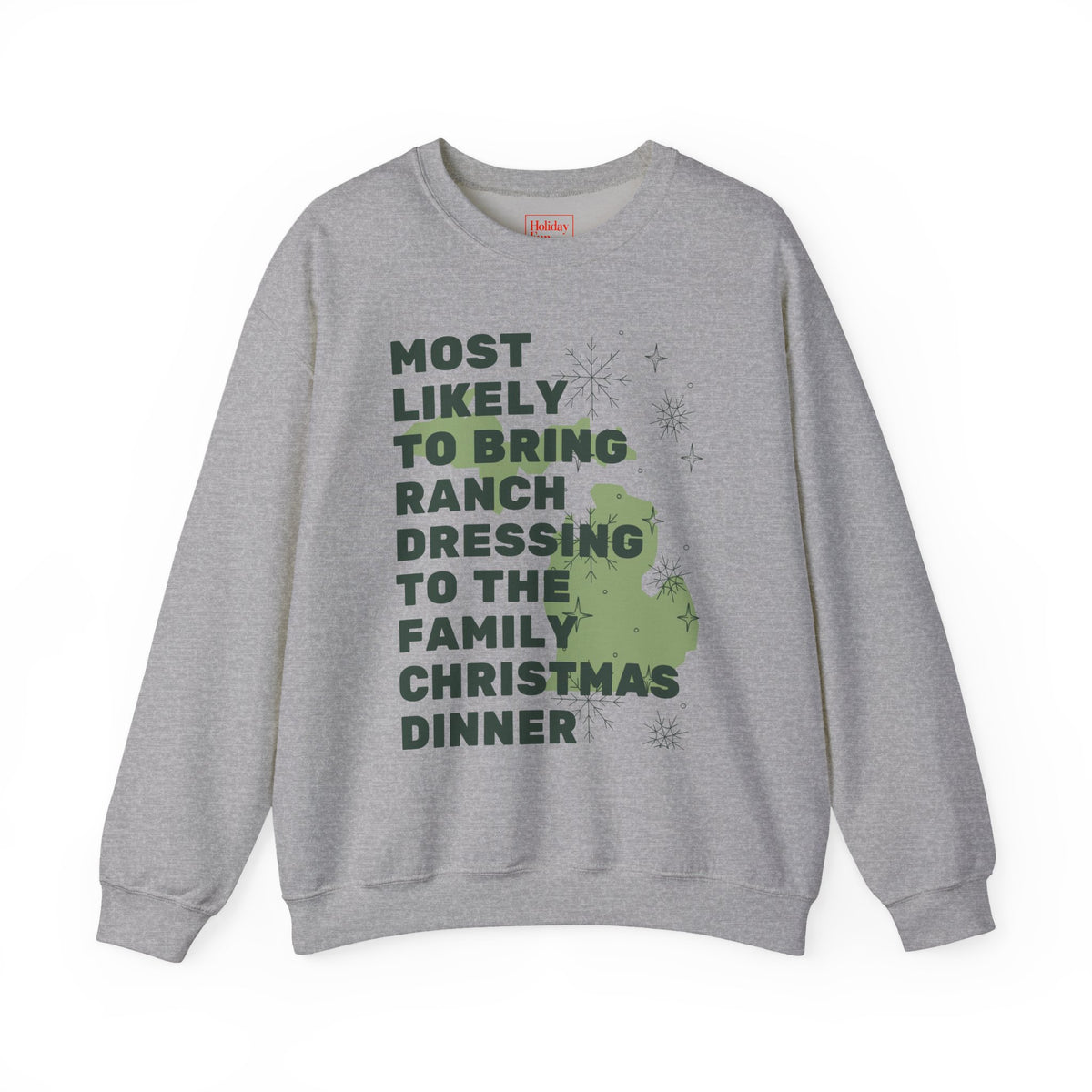 Most Likely to Bring Ranch Dressing to Christmas Dinner Crewneck Sweatshirt
