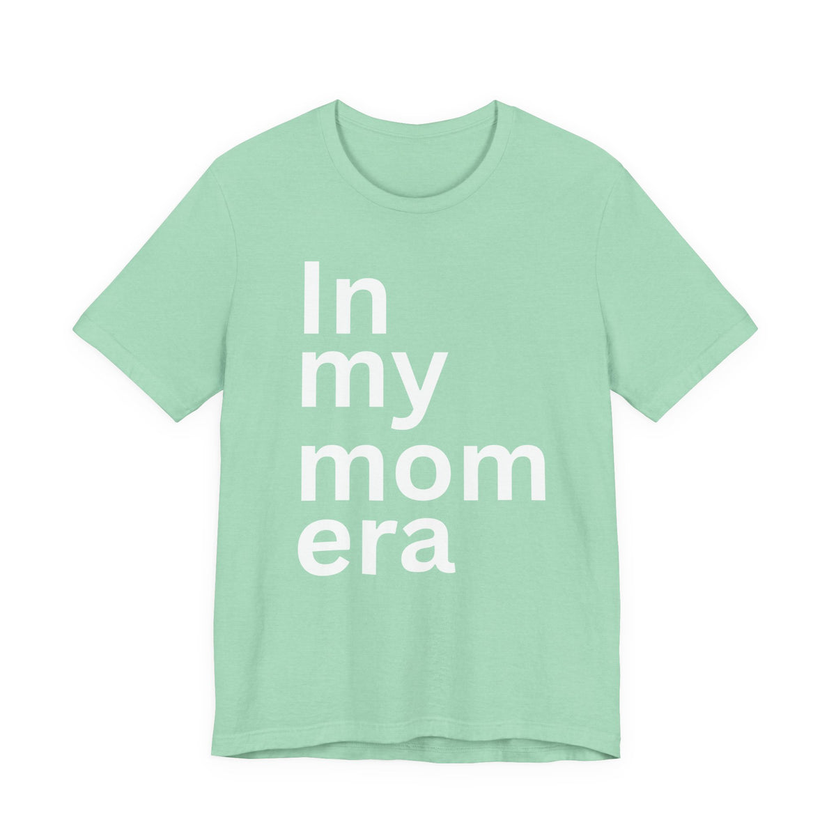 In My Mom Era T-Shirt, shirt color and fit view 3