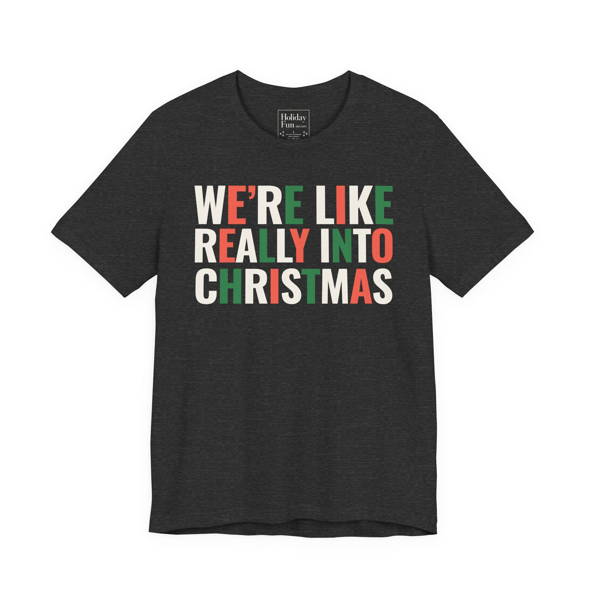 We're Like Really Into Christmas T Shirt