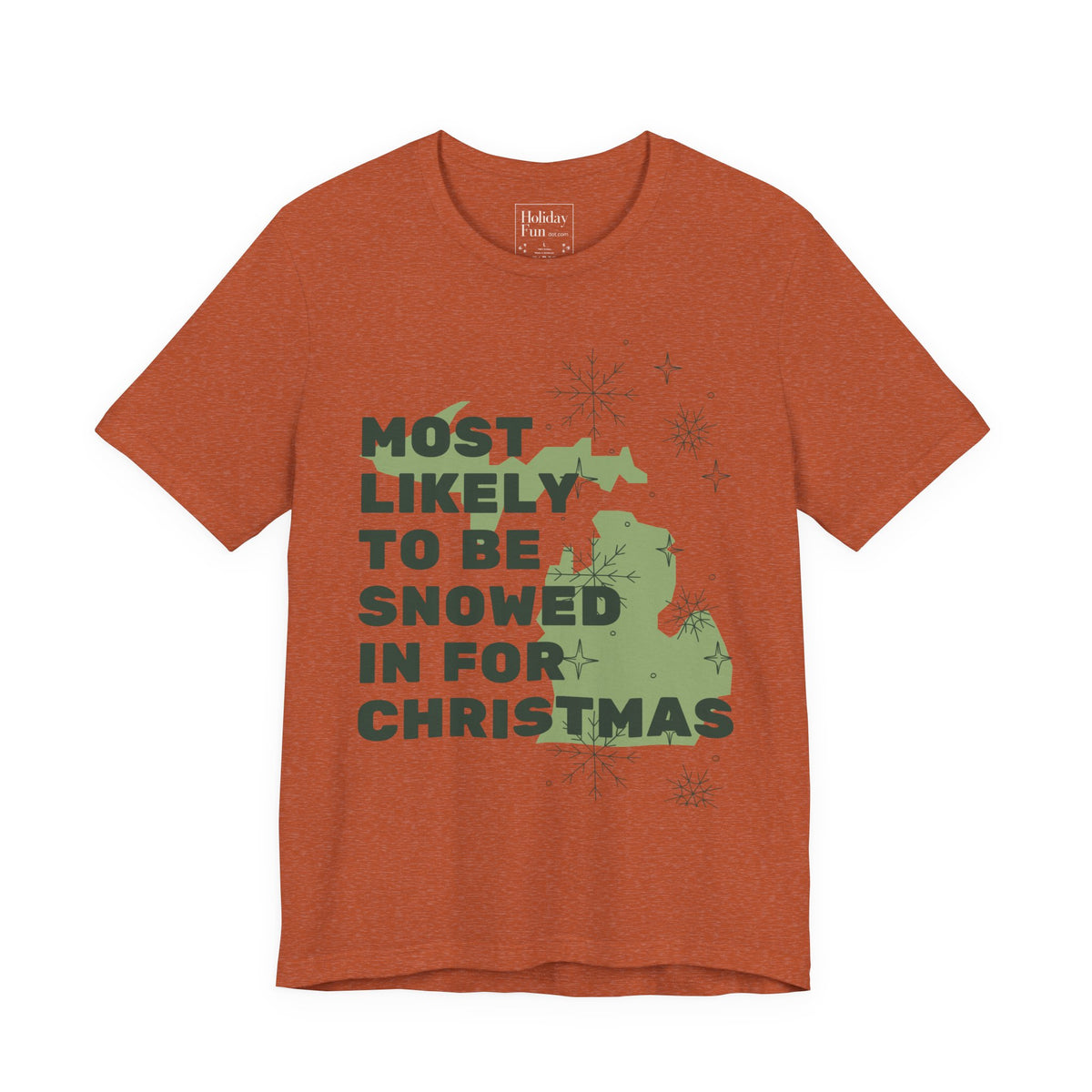 Most Likely To Be Snowed In For Christmas T Shirt by Holiday Fun